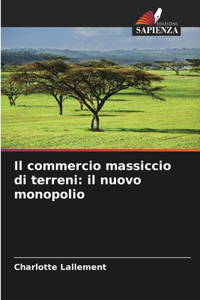 Il commercio massiccio di terreni