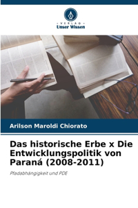 historische Erbe x Die Entwicklungspolitik von Paraná (2008-2011)