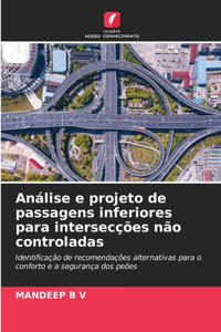 Análise e projeto de passagens inferiores para intersecções não controladas