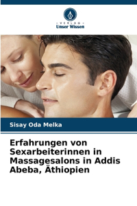 Erfahrungen von Sexarbeiterinnen in Massagesalons in Addis Abeba, Äthiopien
