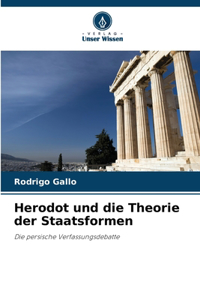 Herodot und die Theorie der Staatsformen