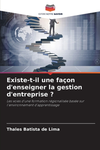 Existe-t-il une façon d'enseigner la gestion d'entreprise ?