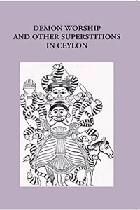 Demon Worship and Other Supperstitions in Ceylon [Paperback] Anon.