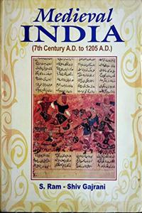 Medieval India : 7th Century A.D. to 1205A.D., 295pp., 2013