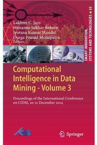 Computational Intelligence in Data Mining - Volume 3