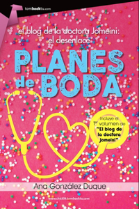 Planes de Boda. El Blog de la Doctora Jomeini, El Desenlace.