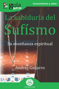 GuíaBurros La sabiduría del Sufísmo