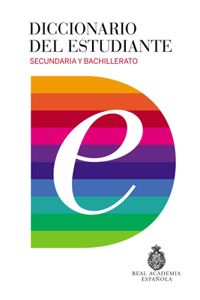 Diccionario del Estudiante. Secundaria Y Bachillerato / Student's Dictionary. Middle School and High School