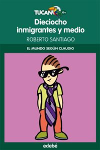 18 INMIGRANTES Y MEDIO (EL MUNDO SEGUN CLAUDIO)