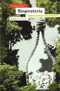 Biopirateria. El saqueo de la naturaleza y el conocimiento