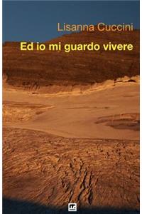 Ed io mi guardo vivere