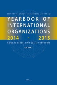 Yearbook of International Organizations 2014-2015 (Volume 5)