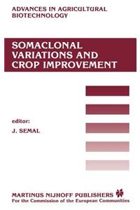 Somaclonal Variations and Crop Improvement