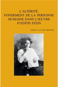 L'Alterite, Fondement de la Personne Humaine Dans l'Oeuvre d'Edith Stein