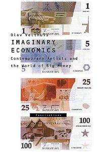 Imaginary Economics: Contemporary Artists and the World of Big Money: Fascinations