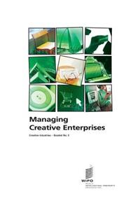 Managing Creative Enterprises - Creative Industries - Booklet No. 3