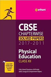 CBSE Chapterwise Solved Papers Physical Education for Class 12 2017-2011