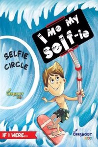 I Me Myself-ie + Selfie Circle | Ready, Pout, Click! | World-Traveling Books For Children Age Group 5-11 Years