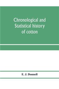 Chronological and statistical history of cotton