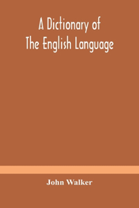 dictionary of the English language, answering at once the purposes of rhyming, spelling and pronouncing, on a plan not hitherto attempted
