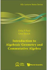 Introduction to Algebraic Geometry and Commutative Algebra