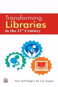 Transforming Libraries in the 21st Century