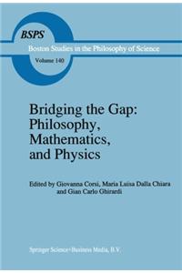 Bridging the Gap: Philosophy, Mathematics, and Physics