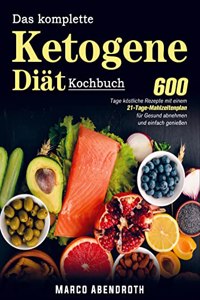 Das komplette Ketogene -Diat Kochbuch