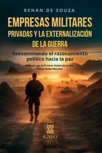 Empresas militares privadas y la externalización de la guerra