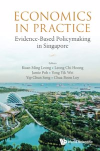 Economics in Practice: Evidence-Based Policymaking in Singapore