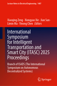 International Symposium for Intelligent Transportation and Smart City (ITASC) 2025 Proceedings