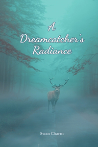 A Dreamcatcher's Radiance