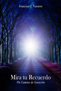 Mira Tu Recuerdo, Un Camino de Sanacion