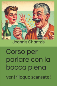 Corso per parlare con la bocca piena
