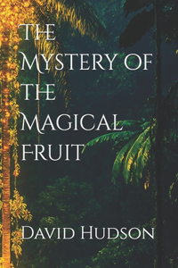 The Mystery of the Magical Fruit