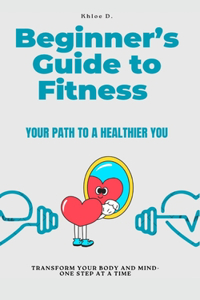 Beginner's Guide to Fitness