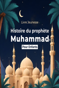 Histoire du Prophète Muhammad pour Enfants