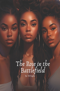Rose In The Battlefield