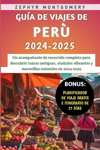 Guía De Viajes De Perú 2024-2025