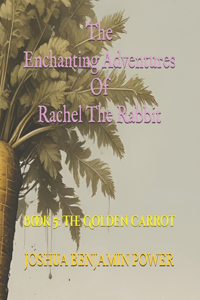 The Enchanting Adventures of Rachel the Rabbit