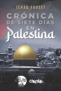 Crónica de siete días en Palestina
