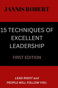 15 Techniques of Excellent Leadership
