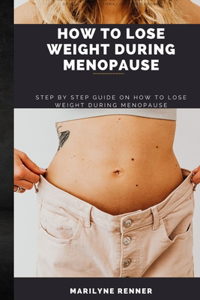 How to Lose Weight During Menopause