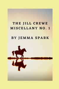 Jill Crewe Miscellany No. One