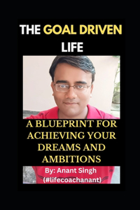 Goal Driven Life
