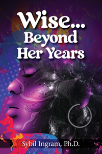 Wise... Beyond Her Years