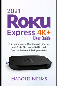 2021 Roku Express 4K+ Users Guide