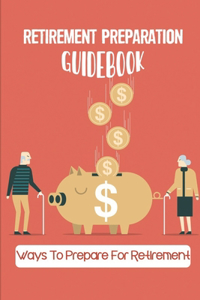 Retirement Preparation Guidebook