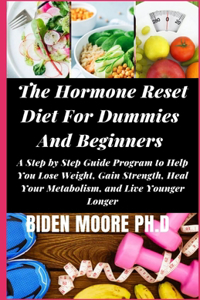 The Hormone Reset Diet For Dummies And Beginners