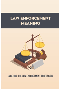 Law Enforcement Meaning